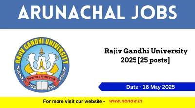 arunachal jobs   rajiv gandhi university recruitment 2025