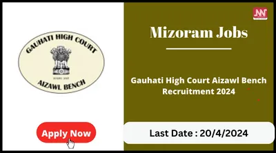 mizoram jobs   gauhati high court aizawl bench recruitment 2024
