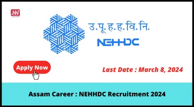 assam career   nehhdc recruitment 2024