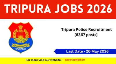 tripura jobs 2026   tripura police recruitment  6367 posts 