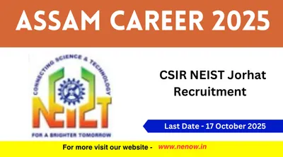 assam career 2025   csir neist jorhat recruitment