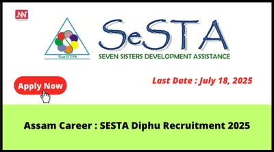 assam career   sesta diphu recruitment 2025