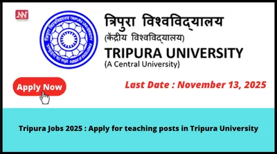 tripura jobs 2025   apply for teaching posts in tripura university