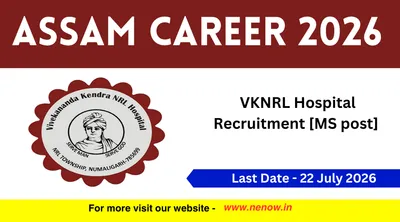 assam career 2026   vknrl hospital recruitment  ms post 