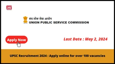 upsc recruitment 2024   apply online for over 100 vacancies