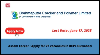 assam career   apply for 27 vacancies in bcpl guwahati