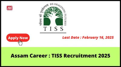 assam career   tiss recruitment 2025