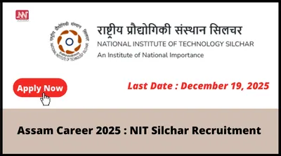 assam career 2025   nit silchar recruitment