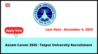 assam career 2025   tezpur university recruitment