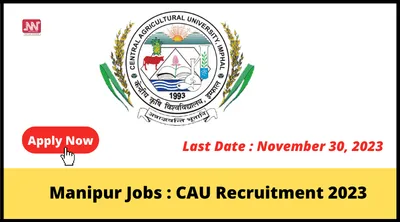 manipur jobs   cau recruitment 2023