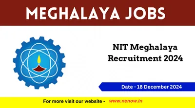 meghalaya jobs   nit meghalaya recruitment 2024