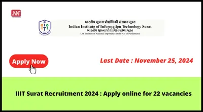 iiit surat recruitment 2024   apply online for 22 vacancies