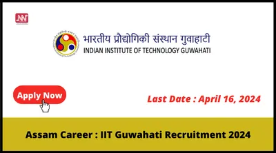 assam career   iit guwahati recruitment 2024