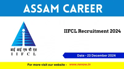 assam career   iifcl recruitment 2024