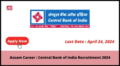 assam career   central bank of india recruitment 2024