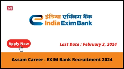 assam career   exim bank recruitment 2024