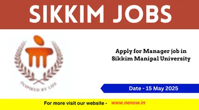 sikkim jobs   apply for manager job in sikkim manipal university
