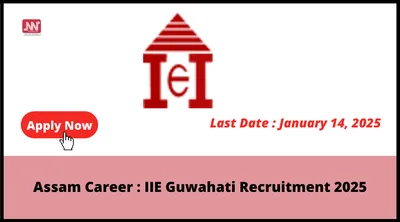 assam career   iie guwahati recruitment 2025