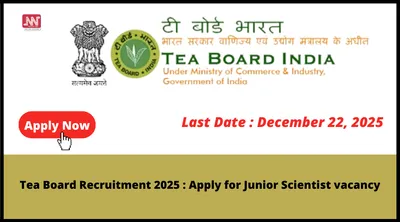 tea board recruitment 2025   apply for junior scientist vacancy