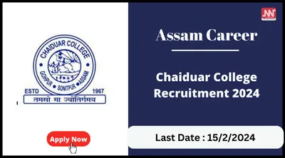 assam career   chaiduar college recruitment 2024