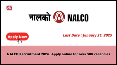 nalco recruitment 2024   apply online for over 500 vacancies