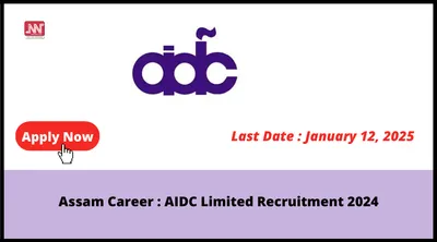 assam career   aidc limited recruitment 2024