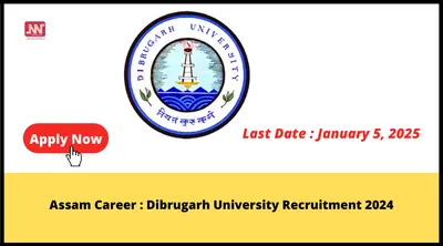 assam career   dibrugarh university recruitment 2024