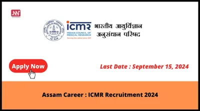 assam career   icmr recruitment 2024