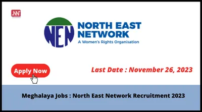 meghalaya jobs   north east network recruitment 2023