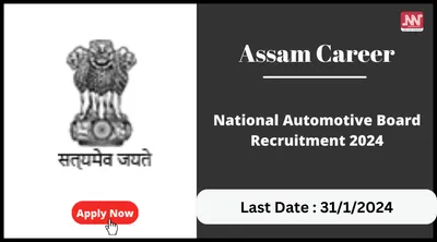 assam career   national automotive board recruitment 2024