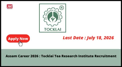 assam career 2026   tocklai tea research institute recruitment