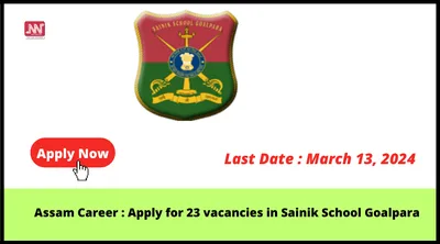 assam career   apply for 23 vacancies in sainik school goalpara