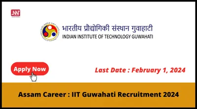 assam career   iit guwahati recruitment 2024