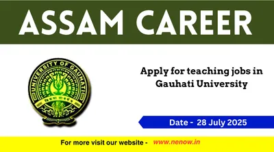 assam career   apply for teaching jobs in gauhati university