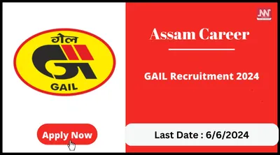 assam career   gail recruitment 2024