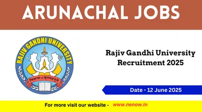 arunachal jobs   rajiv gandhi university recruitment 2025