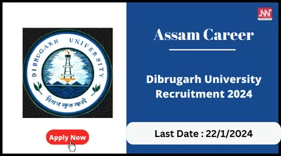 assam career   dibrugarh university recruitment 2024