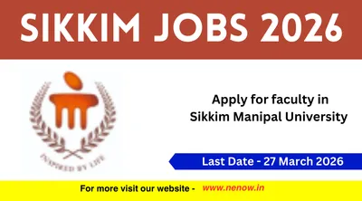 sikkim jobs 2026   apply for faculty in sikkim manipal university