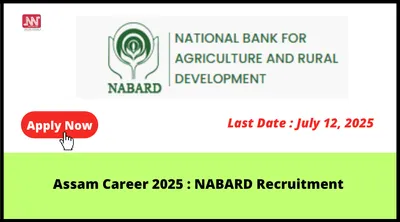 assam career 2025   nabard recruitment