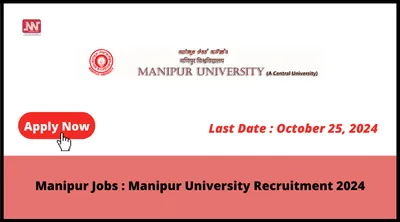 manipur jobs   manipur university recruitment 2024