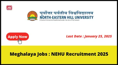 meghalaya jobs   nehu recruitment 2025