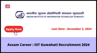 assam career   iiit guwahati recruitment 2024