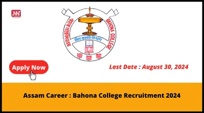 assam career   bahona college recruitment 2024