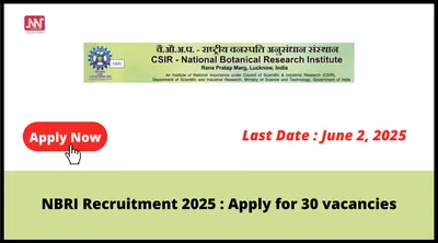 nbri recruitment 2025   apply for 30 vacancies