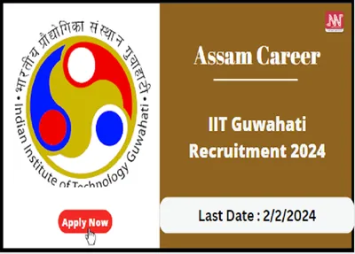 assam career   iit guwahati recruitment 2024