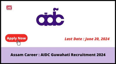 assam career   aidc guwahati recruitment 2024