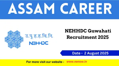 assam career   nehhdc guwahati recruitment 2025