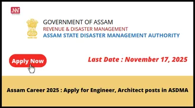 assam career 2025   apply for engineer  architect posts in asdma