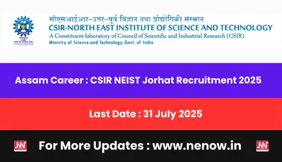 assam career   csir neist jorhat recruitment 2025