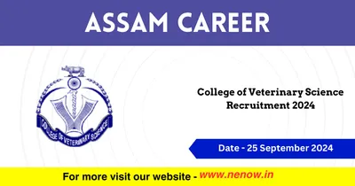 assam career   college of veterinary science recruitment 2024